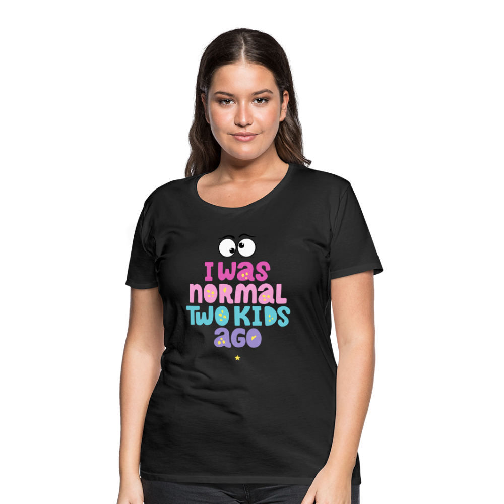 Frauen Premium T-Shirt - I was normal two kids ago - Schwarz