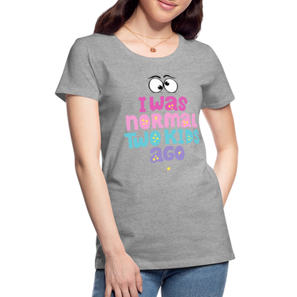 Frauen Premium T-Shirt - I was normal two kids ago - Grau meliert