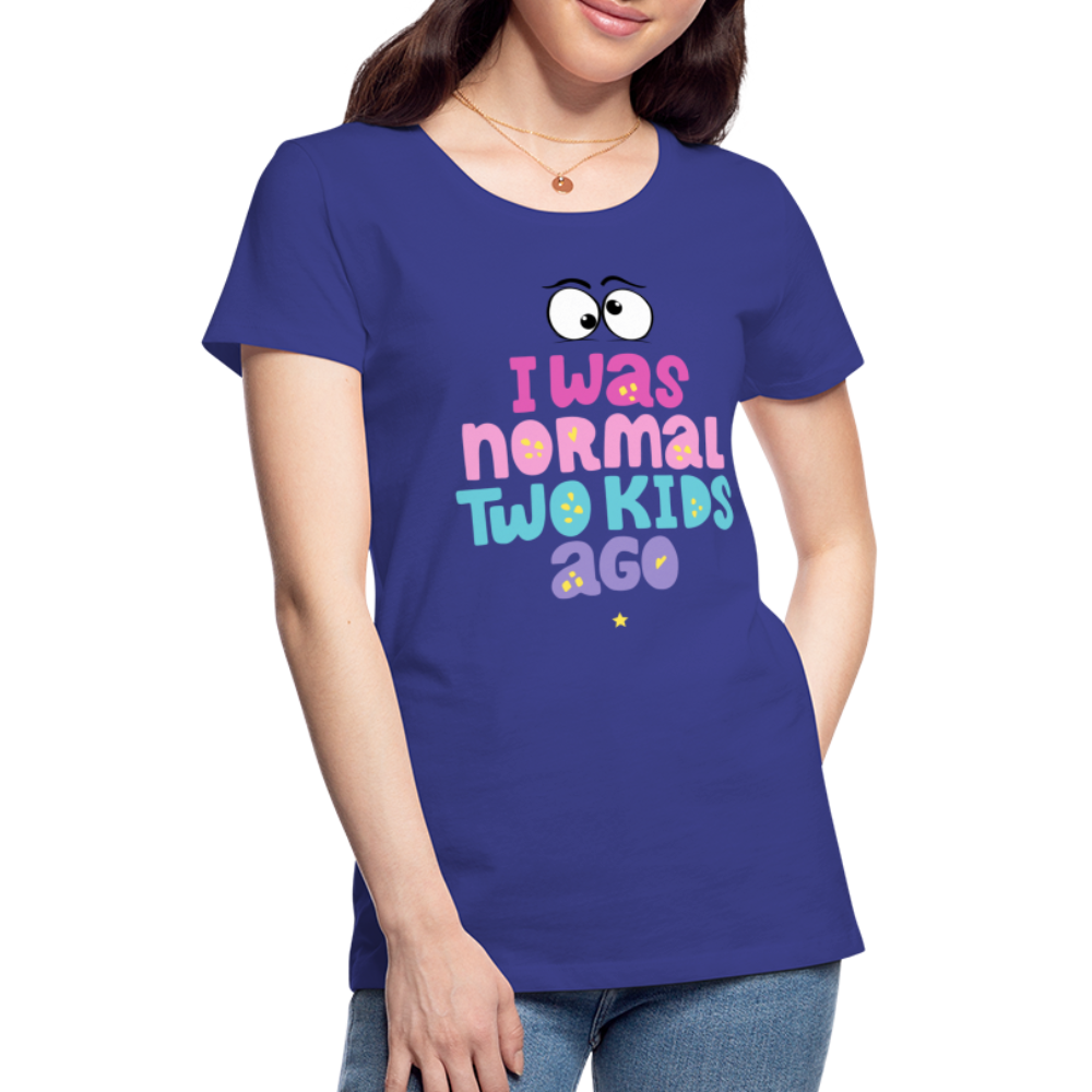 Frauen Premium T-Shirt - I was normal two kids ago - Königsblau