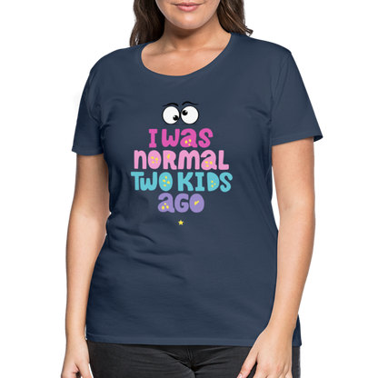 Frauen Premium T-Shirt - I was normal two kids ago - Navy