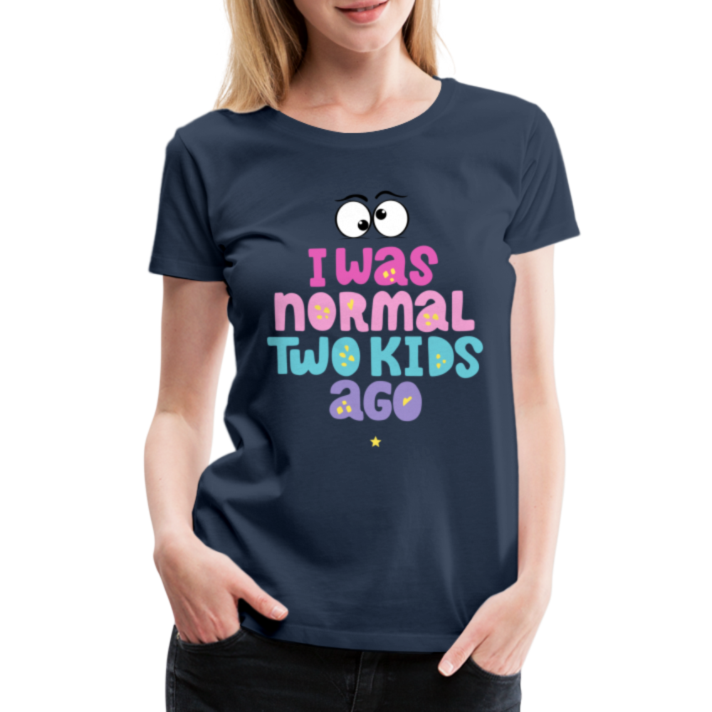 Frauen Premium T-Shirt - I was normal two kids ago - Navy