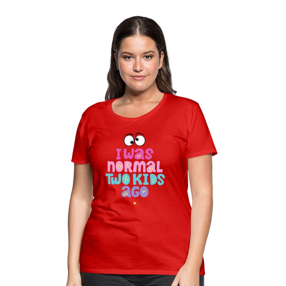 Frauen Premium T-Shirt - I was normal two kids ago - Rot