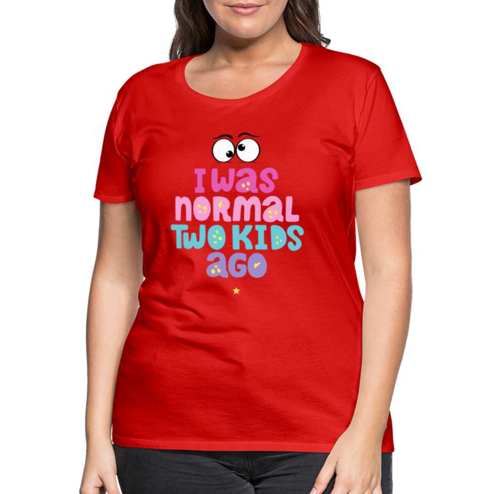 Frauen Premium T-Shirt - I was normal two kids ago - Rot