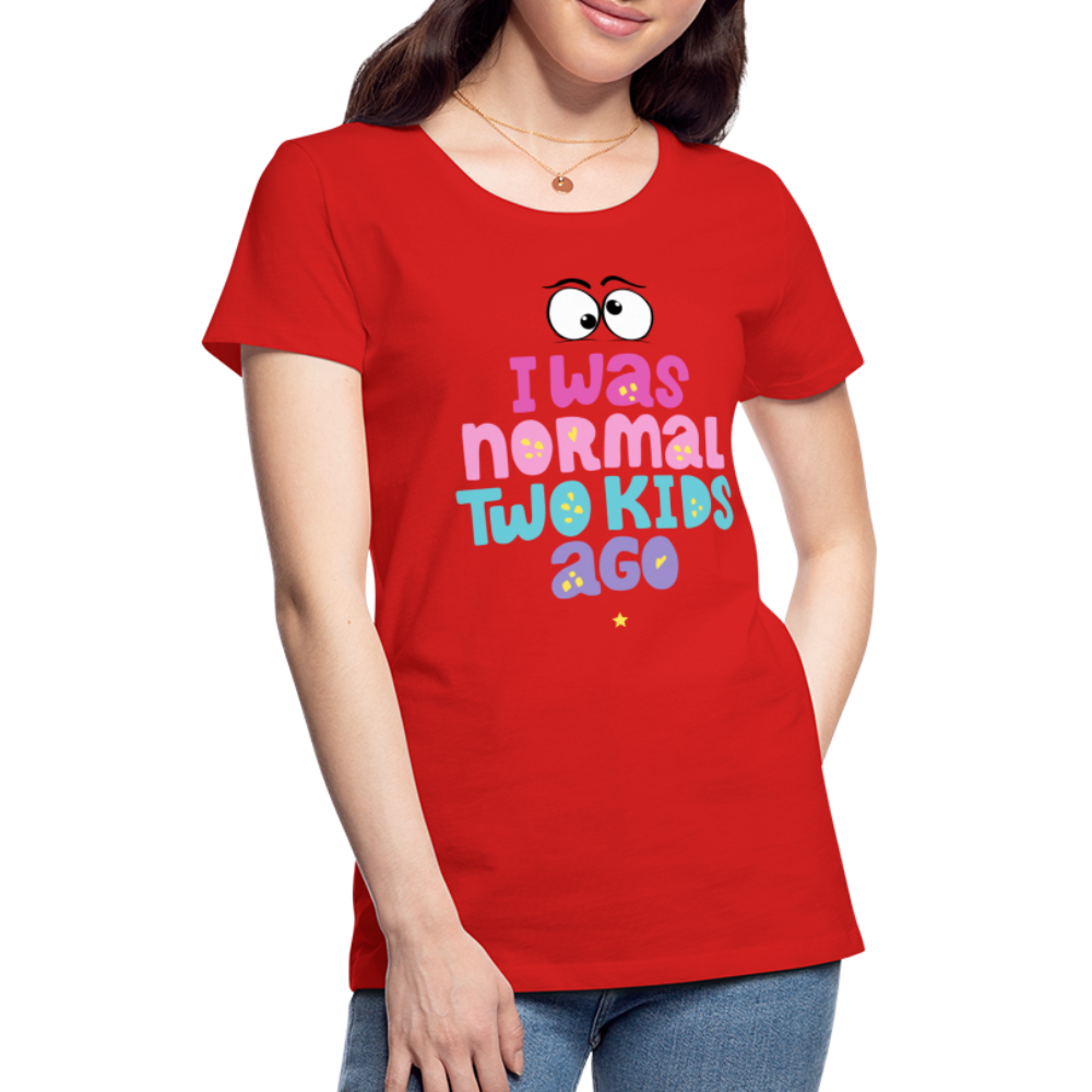 Frauen Premium T-Shirt - I was normal two kids ago - Rot