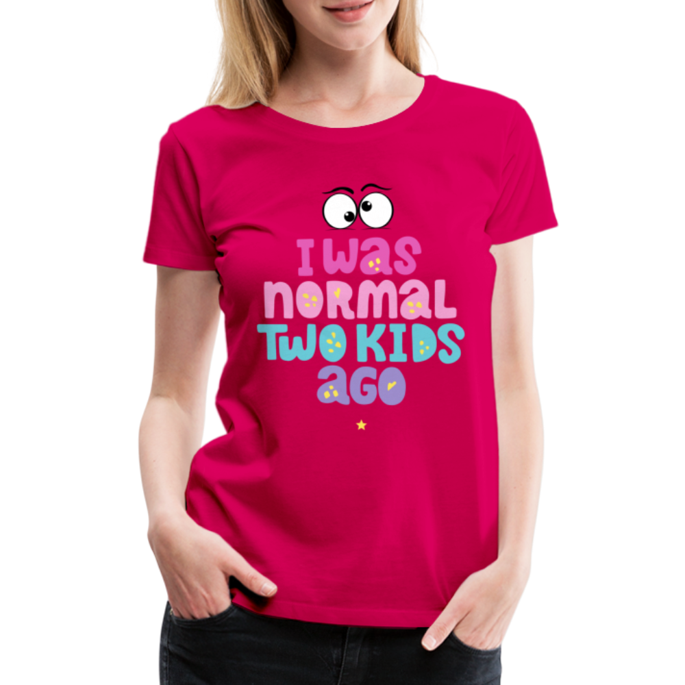 Frauen Premium T-Shirt - I was normal two kids ago - dunkles Pink