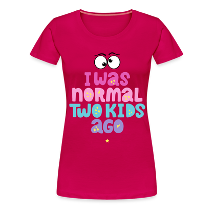 Frauen Premium T-Shirt - I was normal two kids ago - dunkles Pink