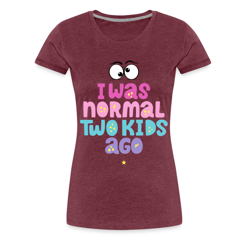 Frauen Premium T-Shirt - I was normal two kids ago - Bordeauxrot meliert