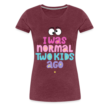 Frauen Premium T-Shirt - I was normal two kids ago - Bordeauxrot meliert