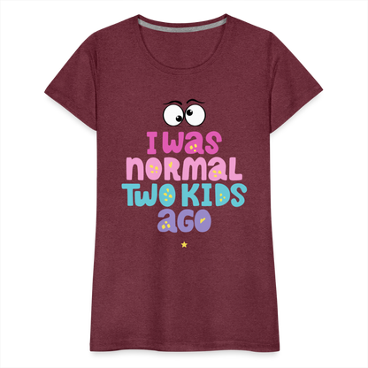 Frauen Premium T-Shirt - I was normal two kids ago - Bordeauxrot meliert