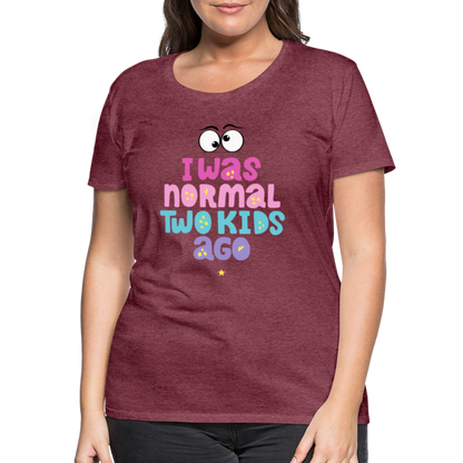 Frauen Premium T-Shirt - I was normal two kids ago - Bordeauxrot meliert