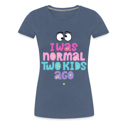 Frauen Premium T-Shirt - I was normal two kids ago - Blau meliert