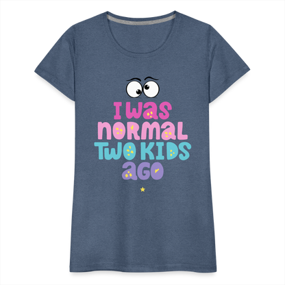 Frauen Premium T-Shirt - I was normal two kids ago - Blau meliert