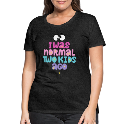 Frauen Premium T-Shirt - I was normal two kids ago - Anthrazit